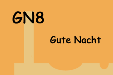 GN8 - Gute Nacht (Good night)