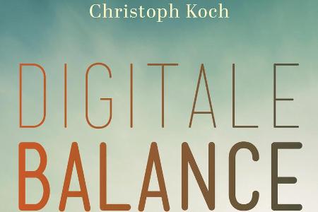 Viele praktische Tipps für ein gesünderes digitales Leben gibt es in Christoph Kochs Buch 