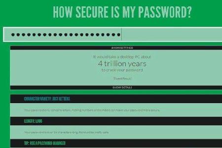 Howsecureismypassword.net gibt darüber Auskunft, wie schnell ein Computer Ihr Passwort knacken kann.