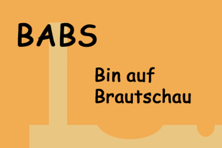 BABS - Bin auf Brautschau