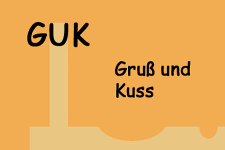 GUK - Gruß und Kuss