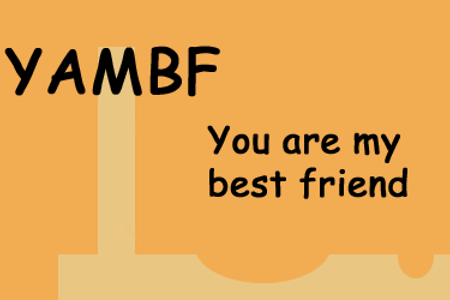 YAMBF - You are my best friend (Du bist mein bester Freund)