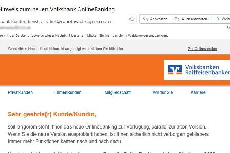 Abgesehen von der verdächtigen Adresse des Absenders und der unpassenden Anrede, handelt es sich hier um eine gut gemachte Fälschung einer Nachricht von den Volks- & Raiffeisenbanken.