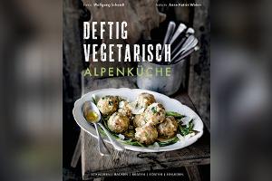 Deftige Küche, aber vegetarisch: In drei Rezepten durch die Alpen