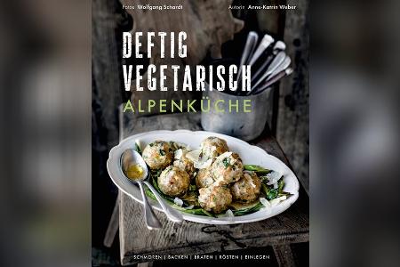 Deftige Küche, aber vegetarisch: In drei Rezepten durch die Alpen