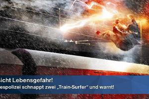 "Train-Surfen" - Die Münchner Bundespolizei warnt vor den Gefahren, zu denen u.a. Einsatzkosten für polizeiliche oder auch Maßnahmen der Eisenbahnverkehrsunternehmen kommen können.