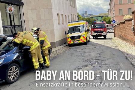Einsatzkräften der Feuerwehr gelang es in kurzer Zeit, die Autotür zu öffnen und somit das Baby zu 