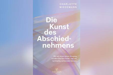 Die Kunst des Abschiedsnehmens: Praktische Tipps einer "Death Doula"