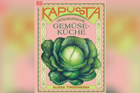 Rote Bete, Kohl und mehr: Drei Gemüserezepte aus der Küche Osteuropas