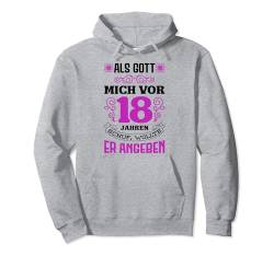 18. Geburtstag Mädchen Endlich 18 Als Gott Mich Schuf Pullover Hoodie von 18. Geburtstag Geschenk Sprüche und Mehr