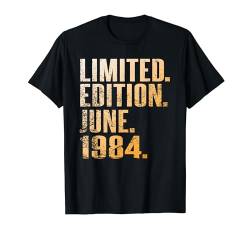 1984 Juni I 40 Jahre 40. Geburtstag Geschenk Frauen Männer T-Shirt von 1984 Geburtstag Limited Edition Juni 1984 Geschenk