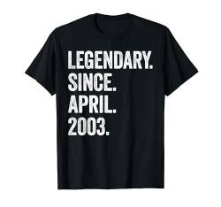 21. Geburtstag 21 Jahre Legendary Since April 2003 T-Shirt von 21. Geburtstag Geschenke Männer und Frauen