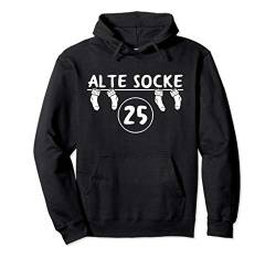 Alte Socke - 25. Geburtstag Pullover Hoodie von 25 Jahre Geburtstag Schaltjahr Alte Socke