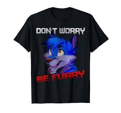 Furry Shirt – Dont Worry Be Furry Funny Wolf T-Shirt von 26 Rd Londonshirts Apparel