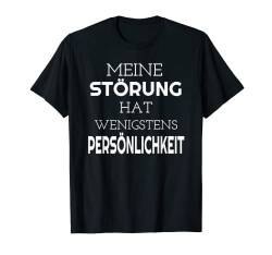 Meine Störung hat wenigstens Persönlichkeit - Spruch T-Shirt von 26 Rd Londonshirts Apparel