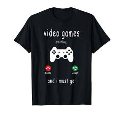 Video Games Are Calling And I Must Go - Funny Gaming Gamer T-Shirt von 26 Rd Londonshirts Apparel