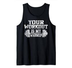 Your Workout Is My Warmup - Funny Fitness Tank Top von 26 Rd Londonshirts Apparel