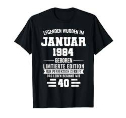 Legenden wurde im Januar 1984 geboren 40.Geburtstag Mann T-Shirt von 40 Jahre Geburtstag Party Geschenke