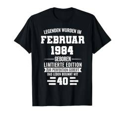 Legenden wurden im Februar 1984 40.Geburtstag T-Shirt von 40 Jahre Geburtstag Party Geschenke