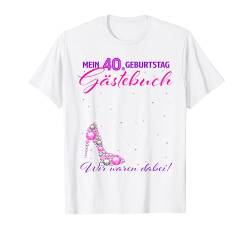 Lustig Gästebuch 40 Jahre Geburtstag Birthday T-Shirt von 40 Jahre Shirts