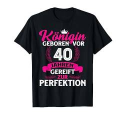 Lustig Königin geboren vor 40 Jahren Geburtstag Birthday T-Shirt von 40 Jahre Shirts