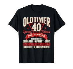 Lustig Oldtimer 40 Jahre Geburtstag Birthday T-Shirt von 40 Jahre Shirts