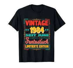 Juni 1984 Vintage Fantastisch 40 Jahren Mann Frau Geburtstag T-Shirt von 40. Geburtstag 1984 Geburtstagsgeschenk Sprüche