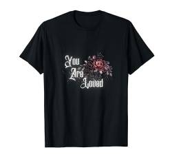 You are Loved viktorianische Gothic-Blume, inspirierend T-Shirt von 432Rx