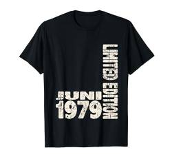 Juni 1979 Limited Edition 45 Jahren Mann Frau Geburtstag T-Shirt von 45. Geburtstag 1979 Geburtstagsgeschenk Sprüche