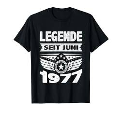 Juni 1977 Legende seit 47 Jahren Mann Frau Geburtstag T-Shirt von 47. Geburtstag 1977 Geburtstagsgeschenk Sprüche