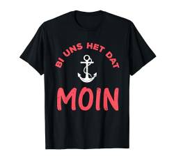 Bi Uns Het Dat Moin T-Shirt Plattdeutsch Sprache Witz Norden T-Shirt von ALBASPIRIT