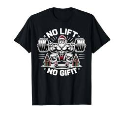 No Lift No Gift Weihnachten Gym Muskeln Bodybuilding Studio T-Shirt von ARTIPALATI