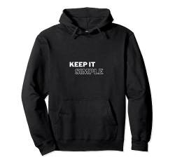 "Keep it simple" ist ein prägnanter und minimalistischer Satz Pullover Hoodie von Adler