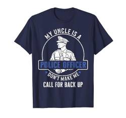 Police My Uncle Is A Police Officer Don't Make Me Call For B T-Shirt von Aesthetic by KnowWhy Tees Co.