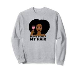 Afro-Frau, Berühre mein Afro-Haar nicht, Black Girl Magic Sweatshirt von Afro Pride Merch