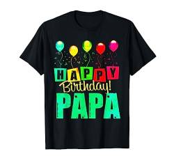 Happy Birthday Papa Geburtstag Daddy Dad Vater Geburtstag T-Shirt von Alles Gute Zum Geburtstag Papa Geschenke Co.