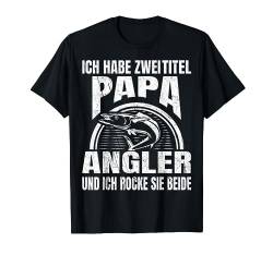 Ich habe zwei Titel Papa und Angler und ich rocke sie beide T-Shirt von Angler Angel Angeln Angelzubehör Fischer Ajeli
