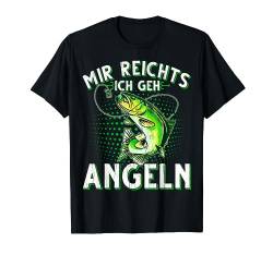 Mir Reichts Ich Geh Angeln Fischen Angler T-Shirt von Angler Angel Angeln Angelzubehör Fischer Ajeli