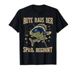 Angeln Fischer - Rute Raus Der Spaß Beginnt T-Shirt von Angler Geschenke & Ideen