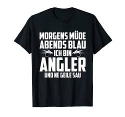 Angler Angeln - Angel Fischer Morgens Müde Abends Blau T-Shirt von Angler Geschenke & Ideen
