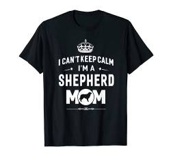 I Can't Keep Calm I'm A Australian Shepherd Mom Dog T-shirt von Animals Tee Shirts For Men Women