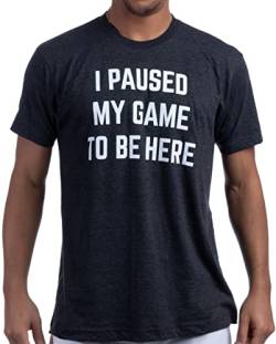 I Paused My Game to Be Here | Lustiger Videospieler Humor Witz für Männer Frauen T-Shirt, Heather Black, L von Ann Arbor T-shirt Co.