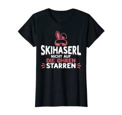 Damen Skihaserl Skihaserl Nicht auf Die Ohren Starren Apres Ski T-Shirt von Apres Ski Damen Kostüm