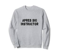 Apres Ski Instructor Party Outfit Berg Apres Ski Lehrer Sweatshirt von Apres Ski Party Outfits Gadgets Après Ski Lehrer