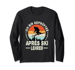 Ich bin Geprüfter Apres Ski Lehrer Hütten Party Skifahren Langarmshirt von Apres Ski Party Outfits Gadgets Après Ski Lehrer