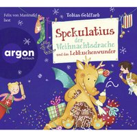 Spekulatius der Weihnachtsdrache und das Lebkuchenwunder,2 Audio-CD von Argon Verlag