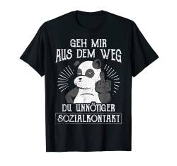 Panda Geh mir aus dem Weg du unnötiger Sozialkontakt Spruch T-Shirt von Aus dem Weg du unnötiger Sozialkontakt - Shop