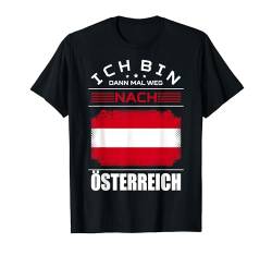 Ich Bin Dann Mal Weg Nach Österreich Fahne Urlaub Spruch T-Shirt von Auswanderer Geschenke Urlaub Work And Travel