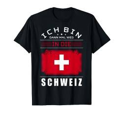 Ich Bin Dann Mal Weg Nach Schweiz Fahne Urlaub Spruch T-Shirt von Auswanderer Geschenke Urlaub Work And Travel