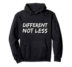 Autism Quote Gift Special Needs Quote Different Not Less Pullover Hoodie von Awesome Autism Awareness Shirts Design Studio